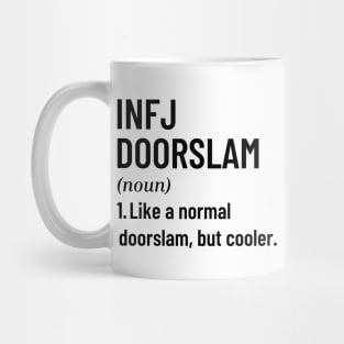 Don't Ever Get An INFJ Doorslam - The Door Slam Funny INFJ Dark Side Dark Humor Mug